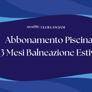 Abbonamento Piscina 3 Mesi Balneazione Estiva (Giugno, Luglio, Agosto) – Accesso a Turni Lunedì–Venerdì